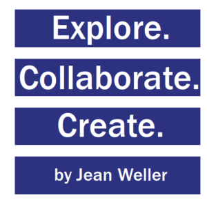 Explore. Collaborate. Create. by Jean Weller