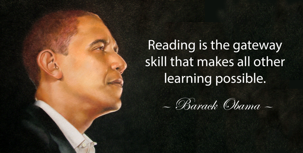 Picture of President Barack Obama with text 'Reading is the gateway skill that makes all other learning possible.'